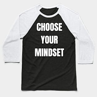 Choose Your Mindset Baseball T-Shirt